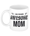 Mama-moeder cadeau mok-beker I am a freaking awesome mom verjaardag-Moederdag