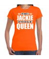 Naam My name is Jackie but you can call me Queen shirt oranje cadeau shirt dames