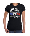 Not only perfect but French-Frankrijk fun cadeau shirt zwart voor dames